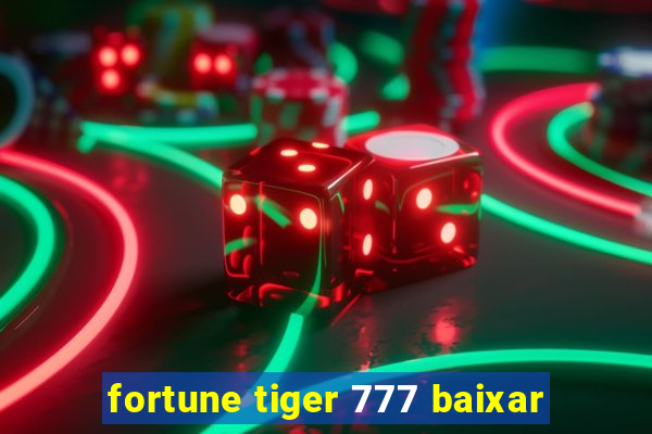 fortune tiger 777 baixar